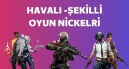 Oyun Nickleri – En İyi Havalı ve Şekilli Oyun İsimleri